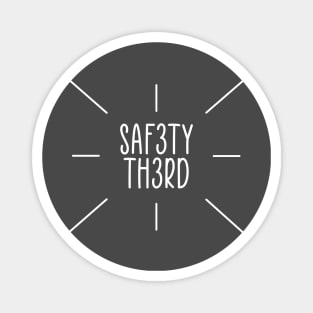 Safety Third Magnet